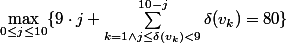\max\limits_{0\leq j \leq 10} \{9\cdot j +\sum_{k=1 \wedge j\leq \delta(v_k) <9}^{10-j} \delta(v_k) =80 \} 